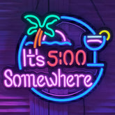 It's 5:00 Somewhere Neon sign